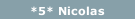 *5* Nicolas